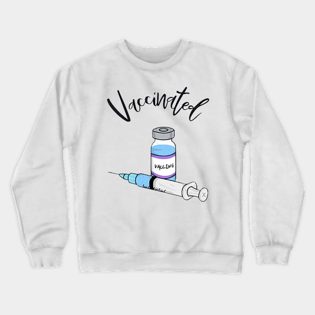 I'm Vaccinated Crewneck Sweatshirt by GRKiT